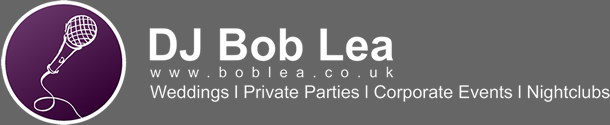DJ Bob Lea l www.boblea.co.uk l Weddings l Coporate Events l Private Parties